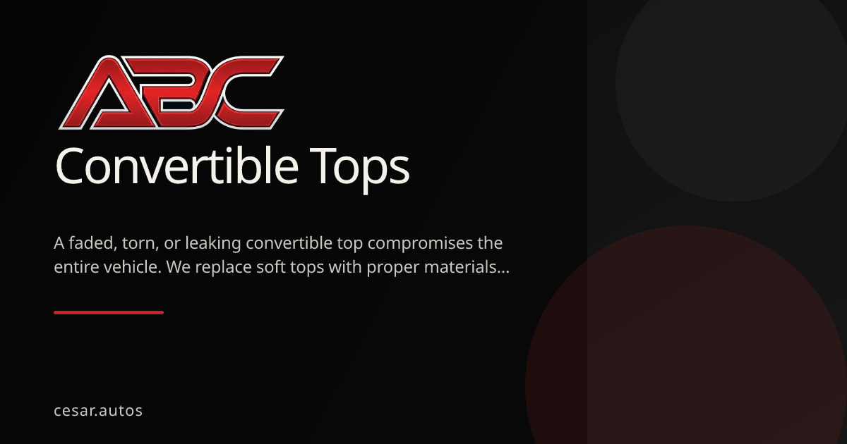 Topws Abc Convertible Tops | ABC Auto Upholstery